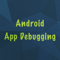 Android App Debugging