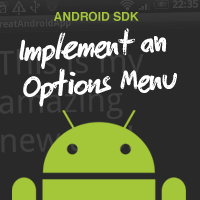 Android SDK: Implement an Options Menu