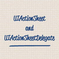 UIActionSheet and UIActionSheetDelegate