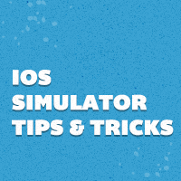 iOS Simulator Tips & Tricks