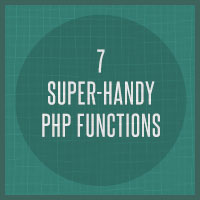 Quick Tip: 7 Super-Handy PHP Functions for Beginners