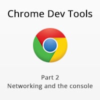 Chrome Dev Tools: Networking and the Console