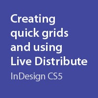 Consejo rápido: Crea cuadrículas rápidas y usa la distribución interactiva en InDesign CS5