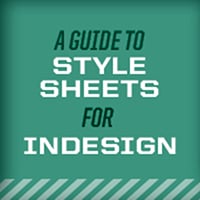 An Intermediate Guide to Stylesheets for Adobe InDesign