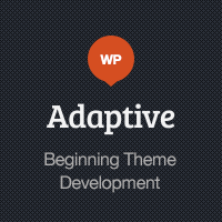 Adaptive Blog Theme: Beginning Theme Development