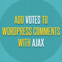 Creating a Plugin to Add Votes to Your WordPress Comments Using AJAX