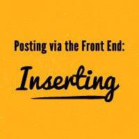Posting via the Front End: Inserting